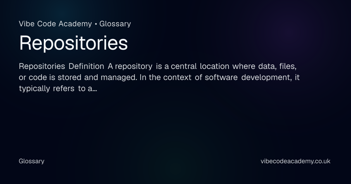 Repositories | Vibe Code Academy Glossary